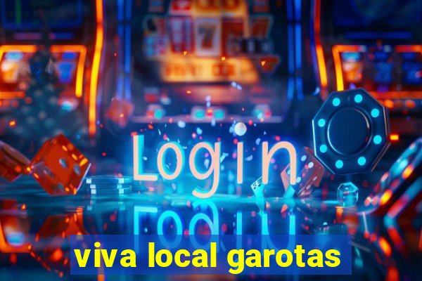 viva local garotas